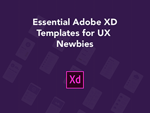 Essential Adobe XD Templates for UX  Newbies