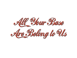 All Your Base Are Belong to Us Logo